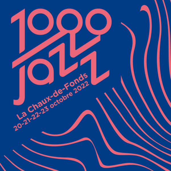 Les 1000 couleurs du jazz  à La Chaux-de-Fonds cet automne
